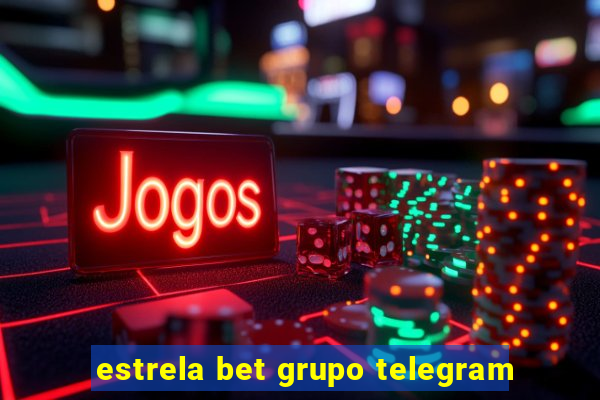 estrela bet grupo telegram